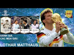 REVIEW FO4 -GIẢI MÃ LOTHAR MATTHAUS FO4 CÁC MÙA GIẢI - NGHIỆN FIFA